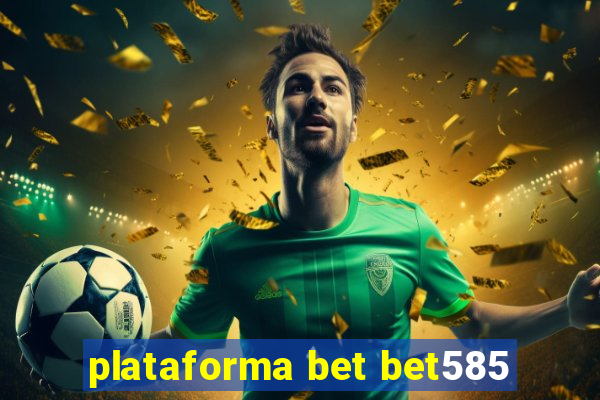 plataforma bet bet585